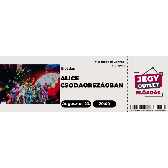ALICE CSODAORSZÁGBAN Reloded cirkusz-show-augusztus 23
